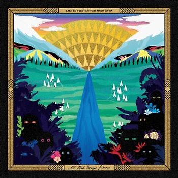 And So I Watch You from Afar - All Hail Bright Futures