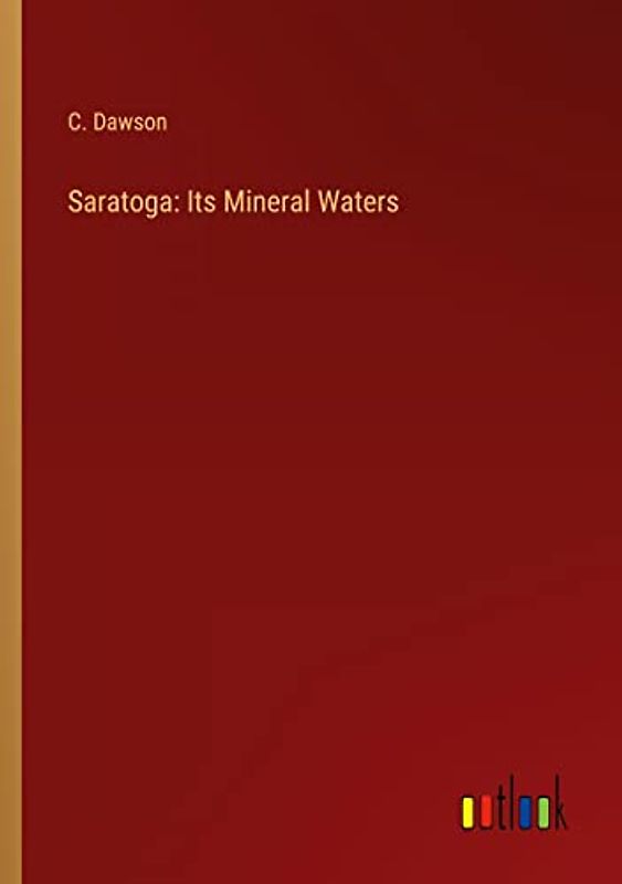 Saratoga: Its Mineral Waters