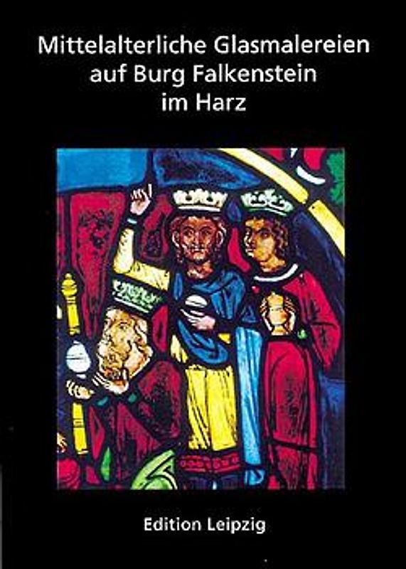 Mittelalterliche Glasmalereien auf Burg Falkenstein im Harz