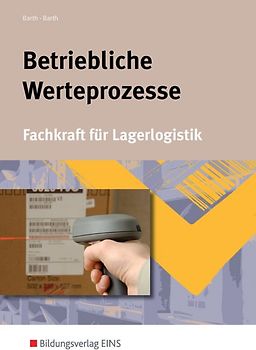 Berufe der Lagerlogistik / Betriebliche Werteprozesse