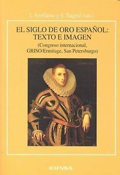 El Siglo de Oro español : texto e imagen