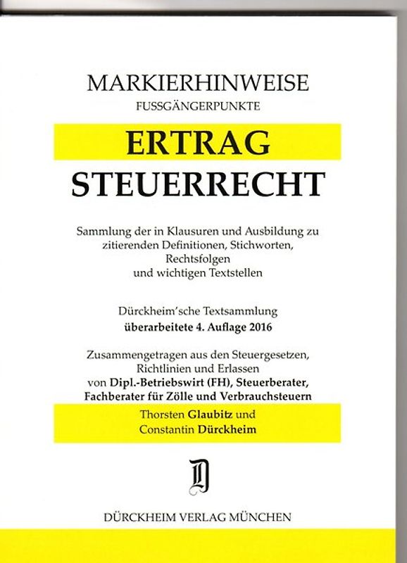 ERTRAGSTEUERRECHT Markierhinweise/Fußgängerpunkte für das Steuerberaterexamen Nr. 968 (2016/2017): Dürckheim'sche Markierhinweise