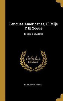 Lenguas Americanas, El Mije Y El Zoque