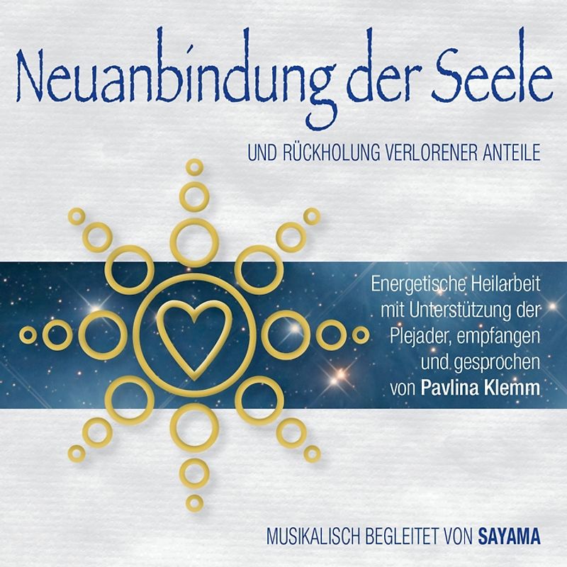 NEUANBINDUNG DER SEELE. Rückholung verlorener Anteile