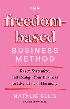The Freedom-Based Business Method