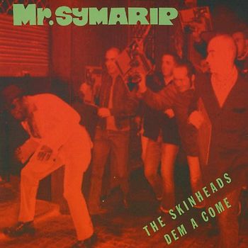 Mr Symarip - Skinheads dem a Come