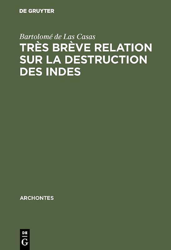 "Très brève relation sur la destruction des Indes" suivi de "Les trente propositons très juridiques