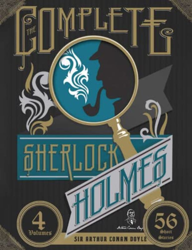The Complete Sherlock Holmes Collection: All Books and Stories