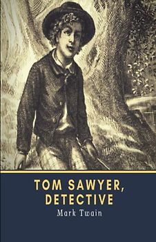 Tom Sawyer, Detective - ILLUSTRATED