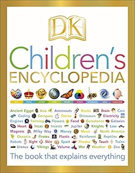 DK Children's Encyclopedia: The Book that Explains Everything
