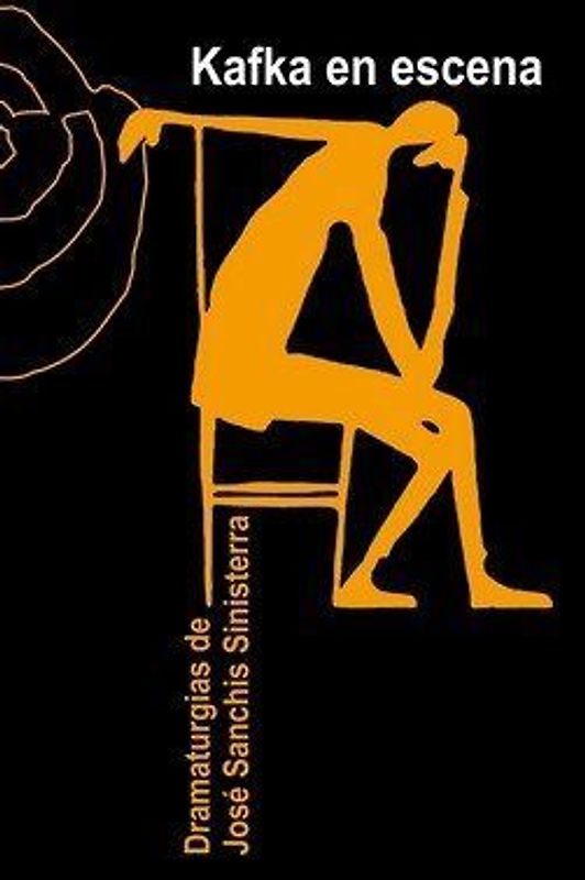 Kafka en escena : dramaturgias de José Sanchis Sinisterra