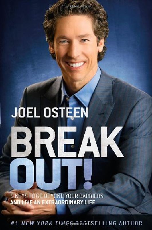 Break Out!: 5 Keys to Go Beyond Your Barriers and Live an Extraordinary Life - Osteen, Joel