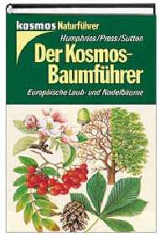 Der Kosmos-Baumführer. Über 400 europäische Bäume in Farbe