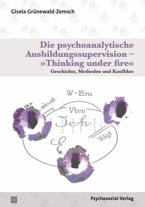 Die psychoanalytische Ausbildungssupervision – »Thinking under fire«