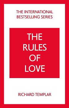 The Rules of Love: A Personal Code for Happier, More Fulfilling Relationships