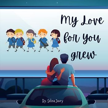 My Love for You Grew: Book for parents, children, perfect for babyshowers, gifts for Mother's Day, Father's Day