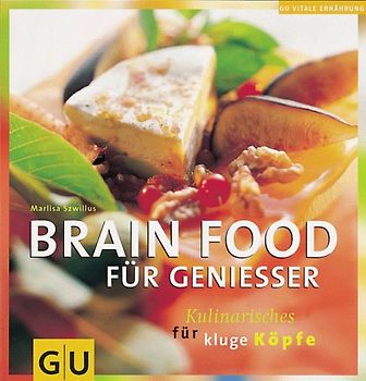 Brain Food für Geniesser. Kulinarisches für kluge Köpfe