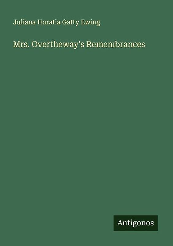 Mrs. Overtheway's Remembrances
