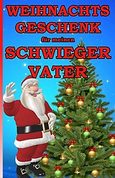 Weihnachtsgeschenk für meinen Schwiegervater: Das kleine Mitbringsel für meinen Schwiegervater zum Weihnachtsfest