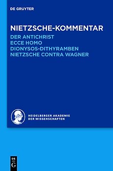 Kommentar zu Nietzsches "Der Antichrist", "Ecce homo", "Dionysos-Dithyramben" und "Nietzsche contra Wagner"