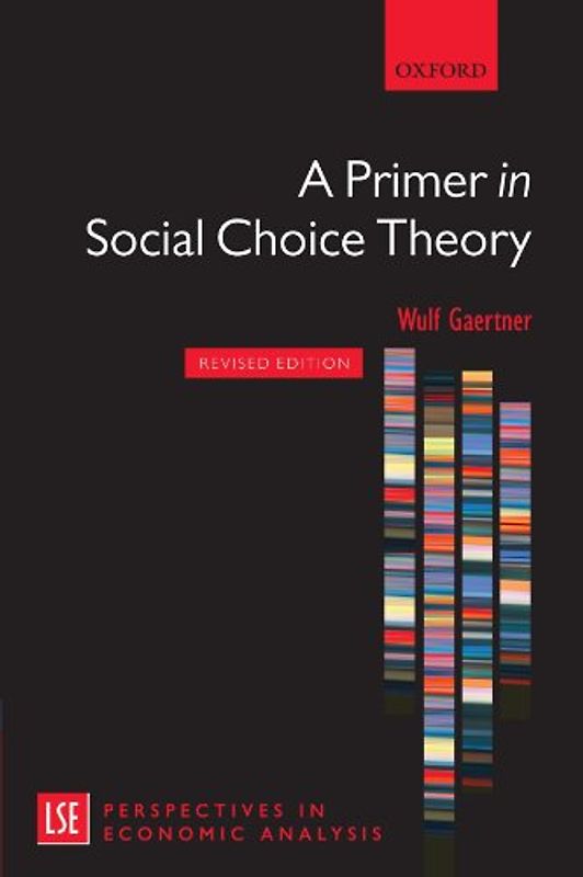 A Primer in Social Choice Theory (LSE Perspectives in Economic Analysis) - Gaertner, Wulf