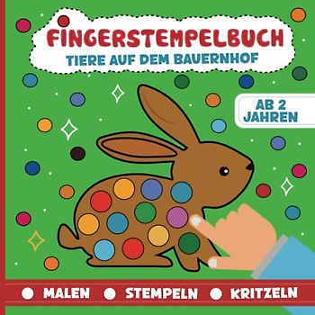 Fingerstempelbuch ab 2 Jahren | Tiere auf dem Bauernhof: Tiere Fingerstempeln - Malen, Basteln und Kritzeln für kleine Kinder ab 2