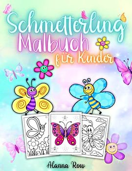 Schmetterling Malbuch Für Kinder: Wunderschöne Ausmalbilder mit Schmetterlingen für Kinder und Jugendliche.