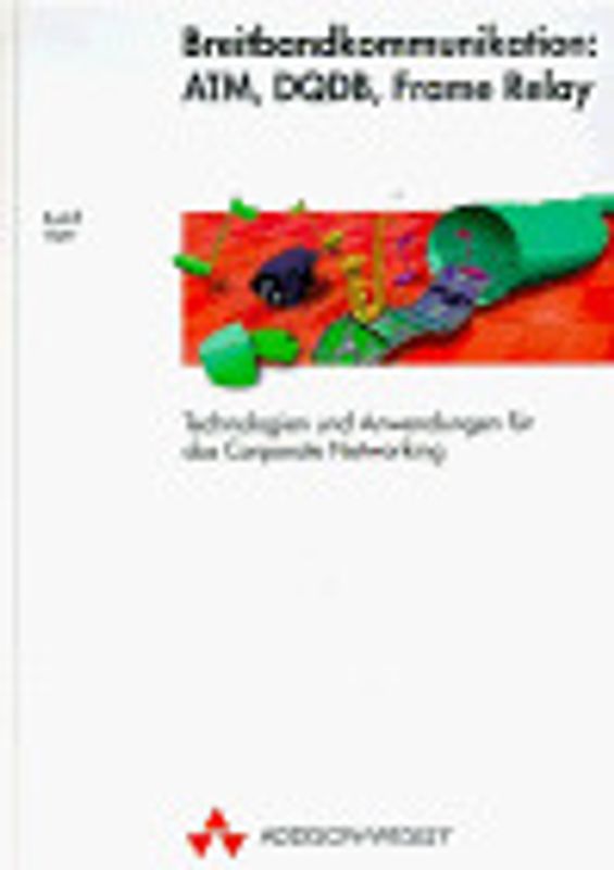Breitbandkommunikation: ATM, MAN, Frame Relay. Technologien und Anwendungen