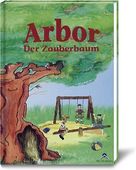 Arbor - Der Zauberbaum. Kurzgeschichtensammlung
