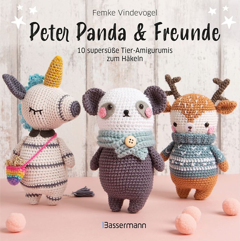 Peter Panda & Freunde. 10 supersüße Tier-Amigurumis zum Häkeln