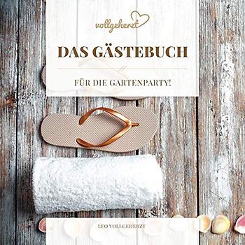 vollgeherzt: Das Gästebuch für die Gartenparty!