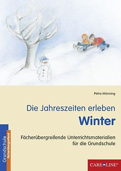 Die Jahreszeiten erleben - Winter. Fächerübergreifende Unterrichtsmaterialien für die Grundschule