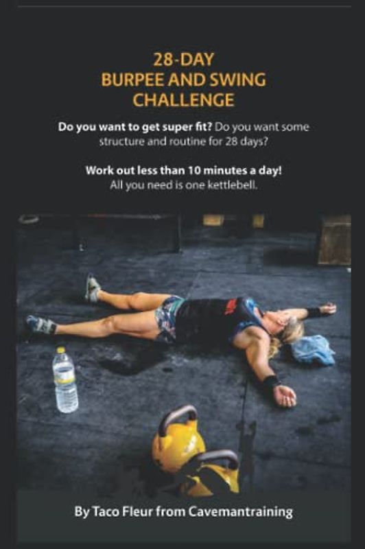 28-Day Burpee And Swing Challenge: An insane kettlebell challenge that will transform your body. (Kettlebell Workouts)