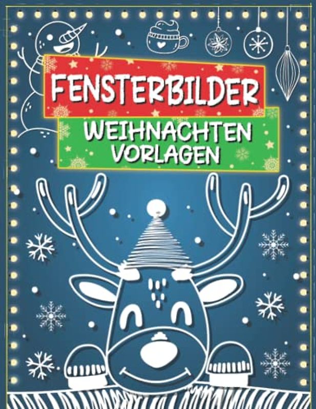 Fensterbilder Weihnachten Vorlagen: Fensterbilder Vorlagen für Kreidemarker - Fenster Bemalen Weihnachten & Winter, Window Color Vorlagen Weihnachtena für Erwachsene und Kinder