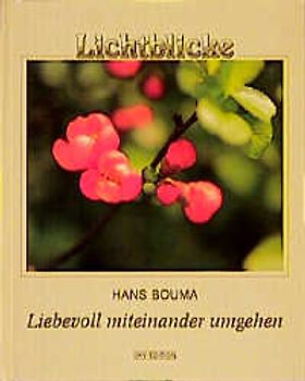 Liebevoll miteinander umgehen