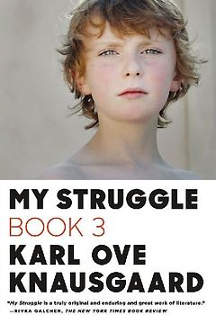 My Struggle, Book 3 - Knausgaard, Karl Ove
