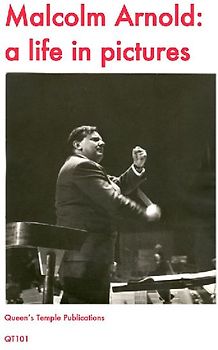 Malcolm Arnold: A Life in Pictures