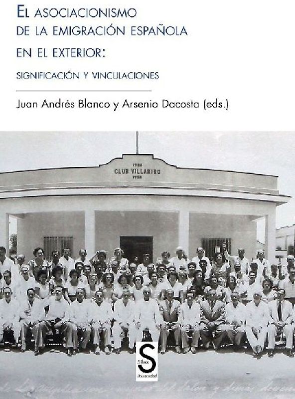 El asociacionismo de la emigración española en el exterior : significación y vinculaciones