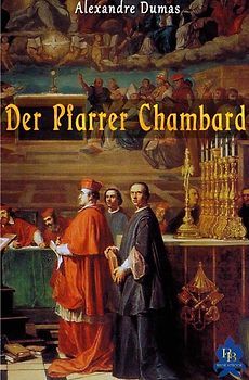 Der Pfarrer Chambard / Don Martin von Freytas