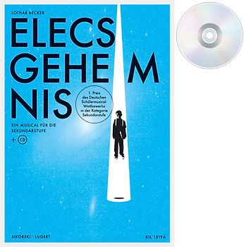 Elecs Geheimnis (Lehrerheft mit CD). Ein Musical für die Sekundarstufe