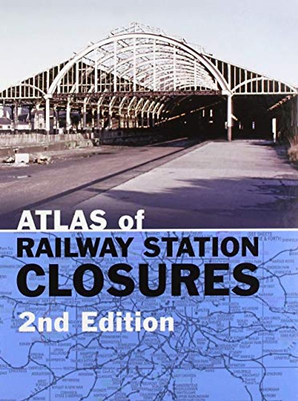 Atlas of Railway Station Closures