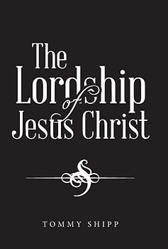 The Lordship of Jesus Christ