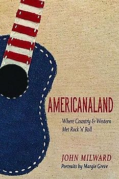 Americanaland: Where Country & Western Met Rock 'n' Roll Volume 1