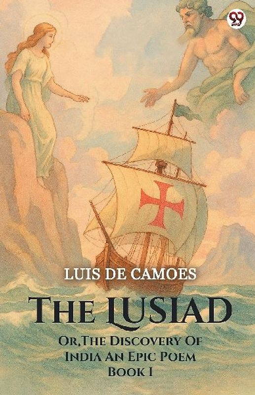 The Lusiad Or, The Discovery Of India An Epic Poem Book I