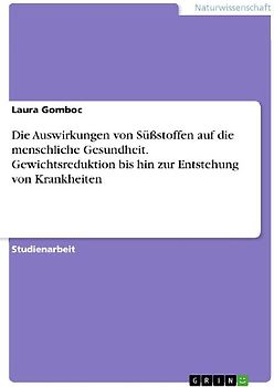 Die Auswirkungen von Süßstoffen auf die menschliche Gesundheit. Gewichtsreduktion bis hin zur Entstehung von Krankheiten