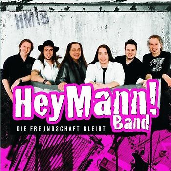 Hey Mann! Band - Die Freundschaft Bleibt