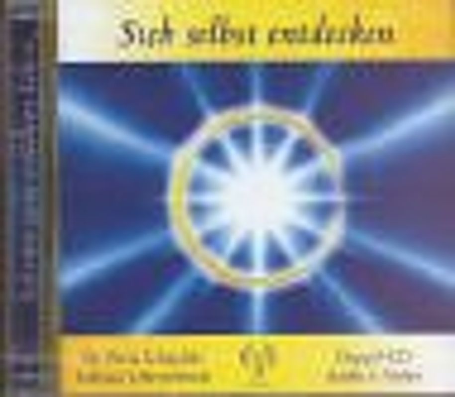 Sich selbst entdecken. Schritte zum erfüllten Leben