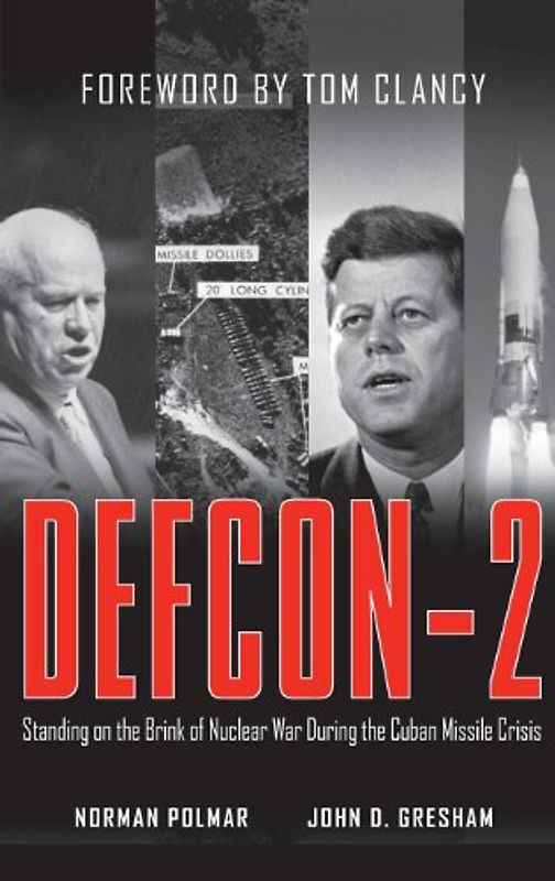 Defcon-2: Standing on the Brink of Nuclear War During the Cuban Missile Crisis - Norman Polmar