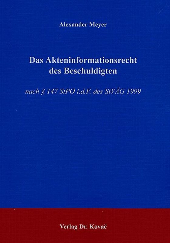Das Akteninformationsrecht des Beschuldigten