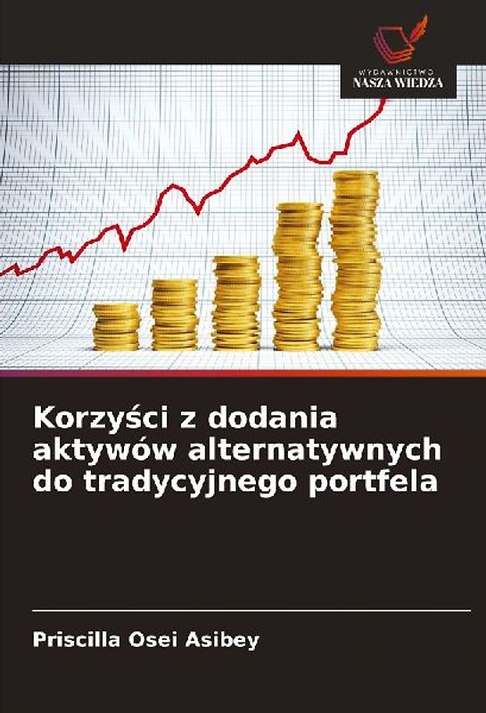 Korzy¿ci z dodania aktywów alternatywnych do tradycyjnego portfela